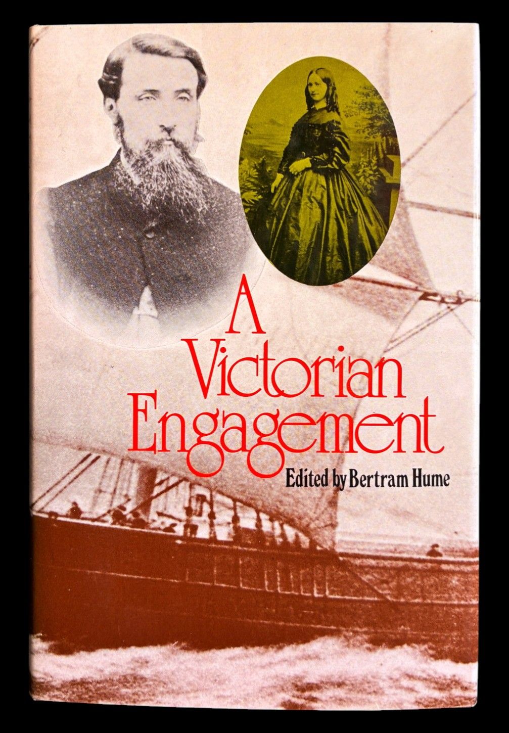 A Victorian Engagement: Letters and Journals of Walter Hume and Anne Kate Fowler during the 1860s edited by Bertram Hume