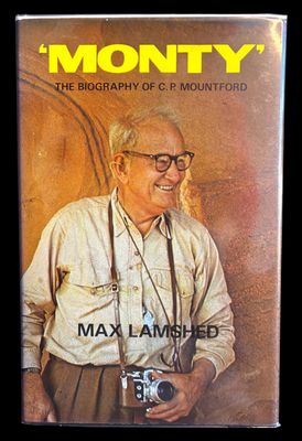 Monty: The Biography of C P Mountford by Max Lamshed
