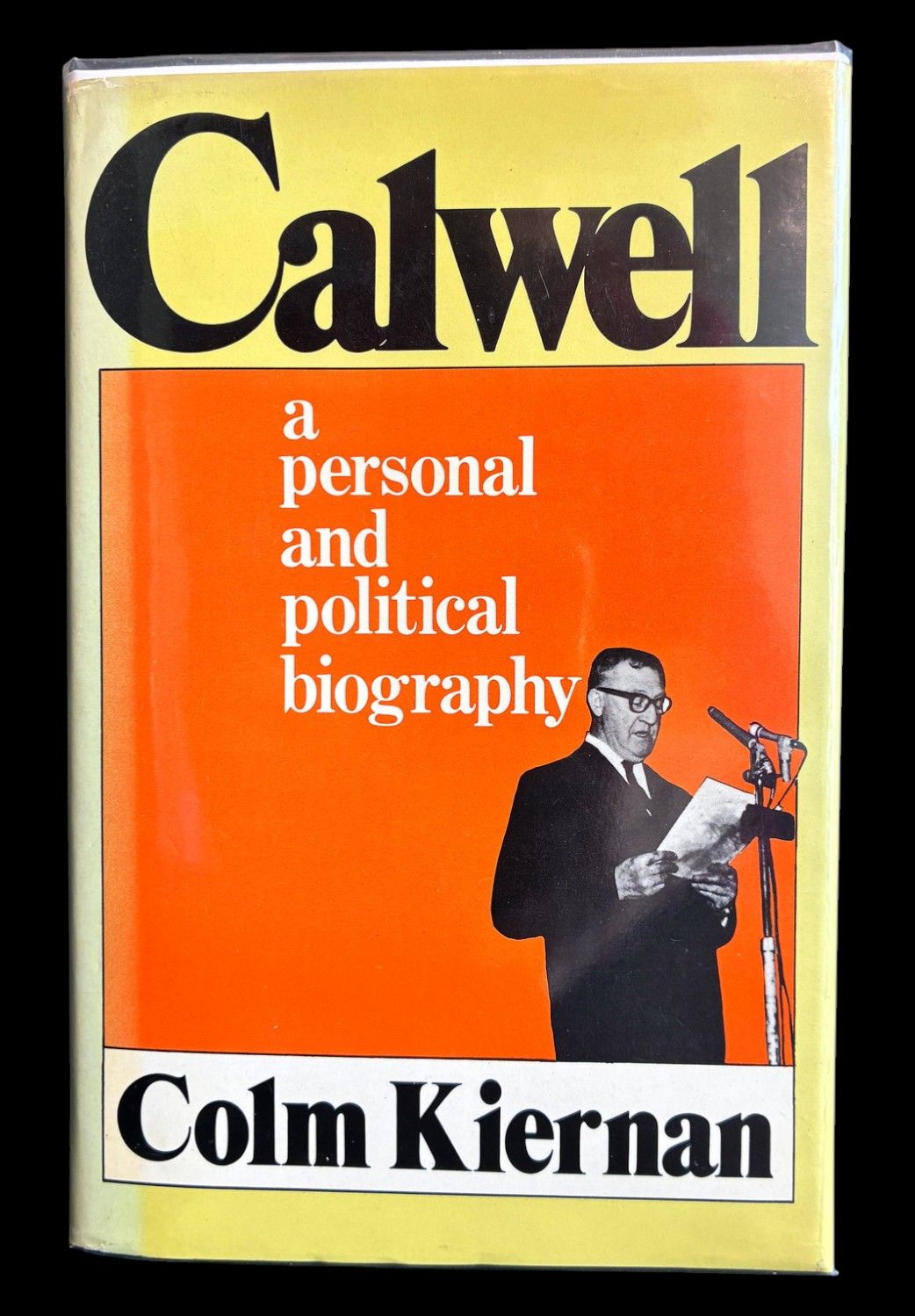 Calwell: A Personal and Political Biography by Colm Kiernan