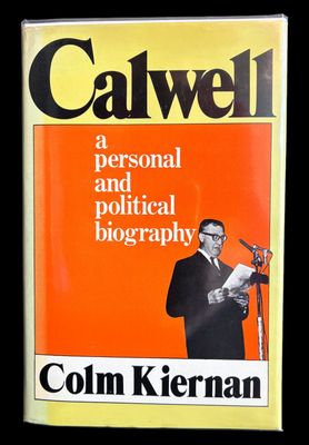 Calwell: A Personal and Political Biography by Colm Kiernan