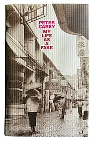 My Life as a Fake by Peter Carey