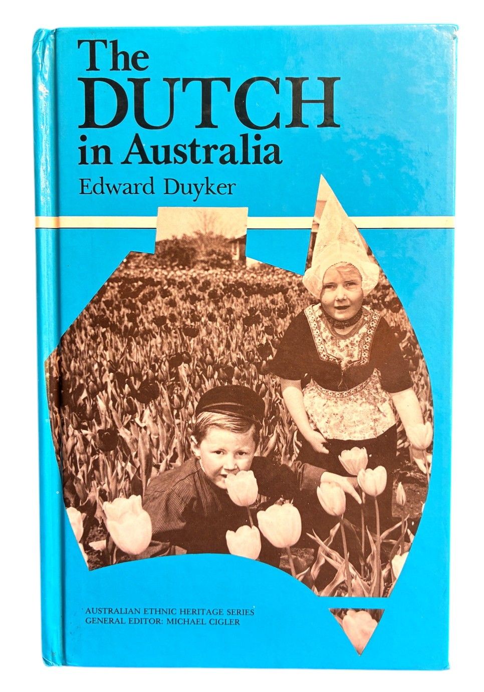 The Dutch in Australia by Edward Duyker