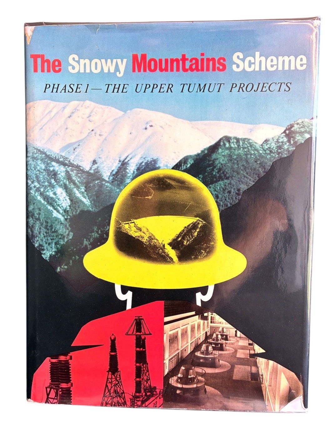 The Snowy Mountains Scheme: Phase 1 - the Upper Tumut projects edited by W Diesendorf
