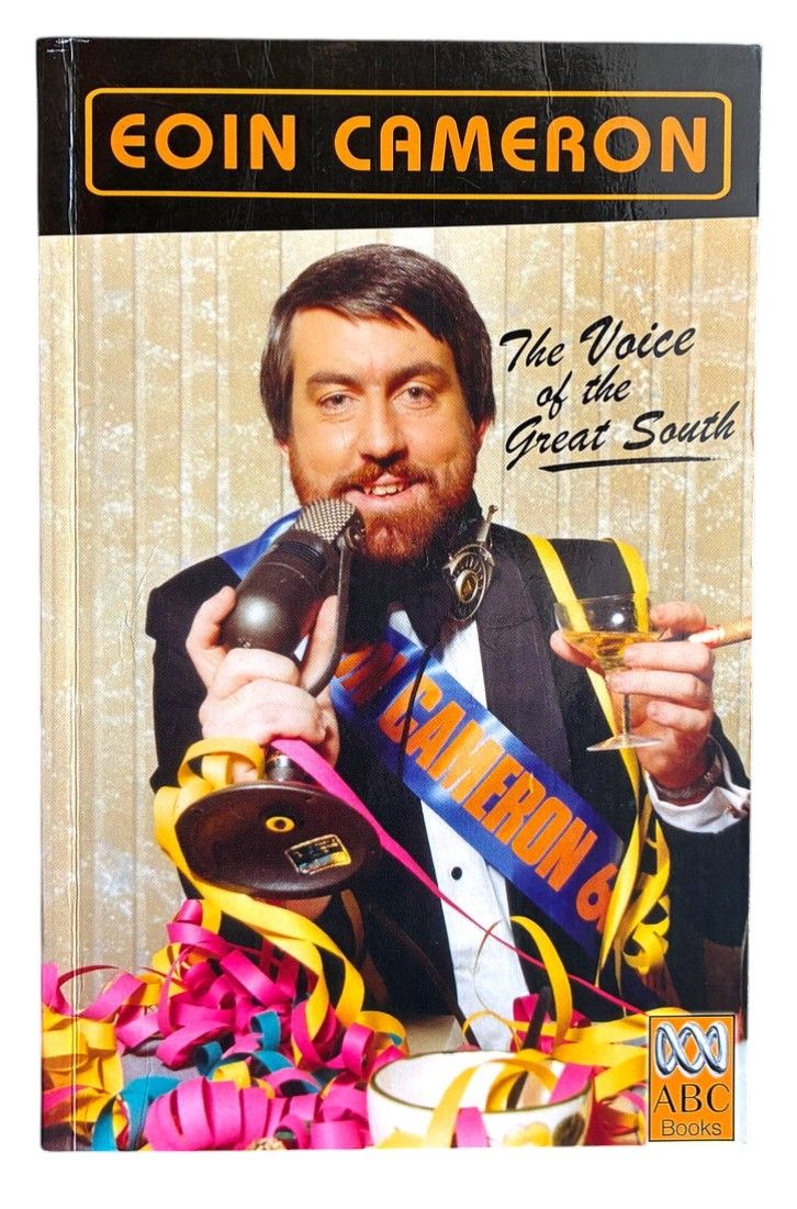 Eoin Cameron: The Voice of the Great South by Eoin Cameron