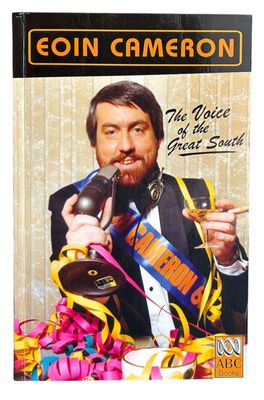 Eoin Cameron: The Voice of the Great South by Eoin Cameron