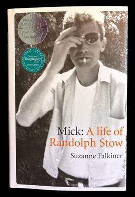 Mick: A Life of Randolph Stow by Suzanne Falkiner