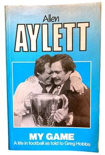 My Game: A Life in Football as told to Greg Hobbs by Allen Aylett