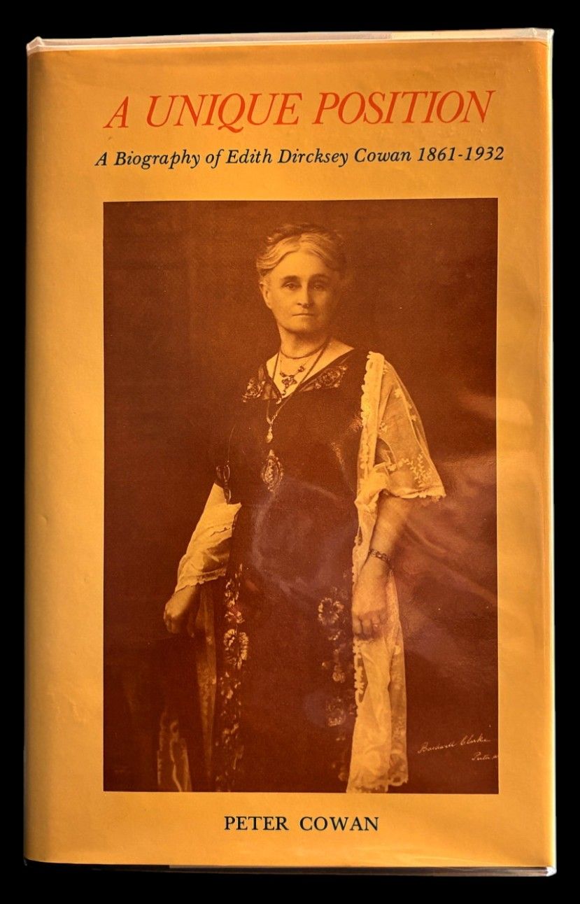 A Unique Position: A Biography of Edith Dircksey Cowan 1861-1932 by Peter Cowan