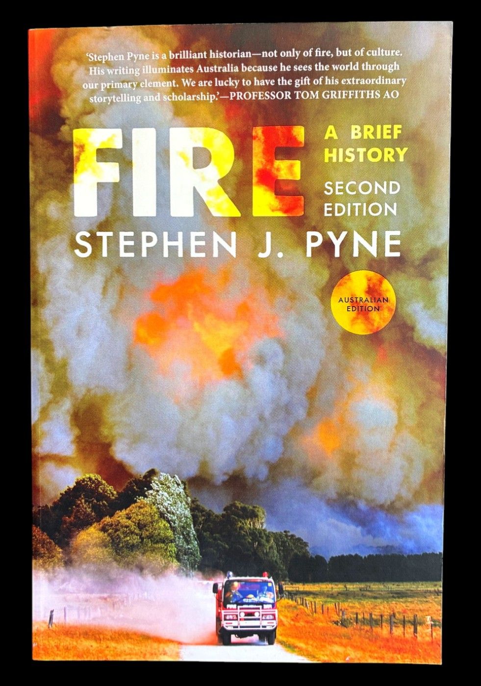 Fire: A Brief History [Australian Edition] by Stephen J Pyne