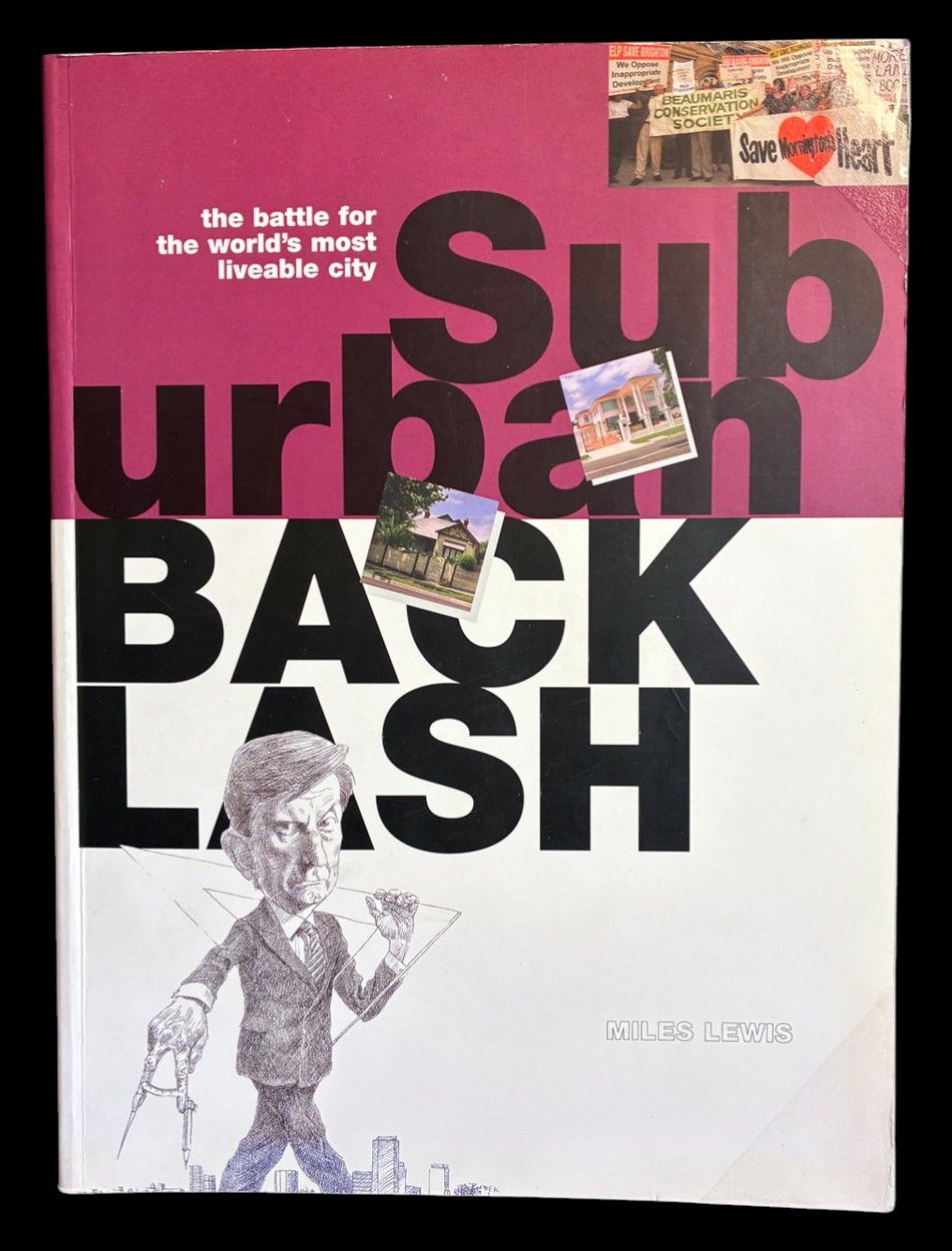 Suburban Backlash: The Battle for the World's Most Livable City by Miles Lewis