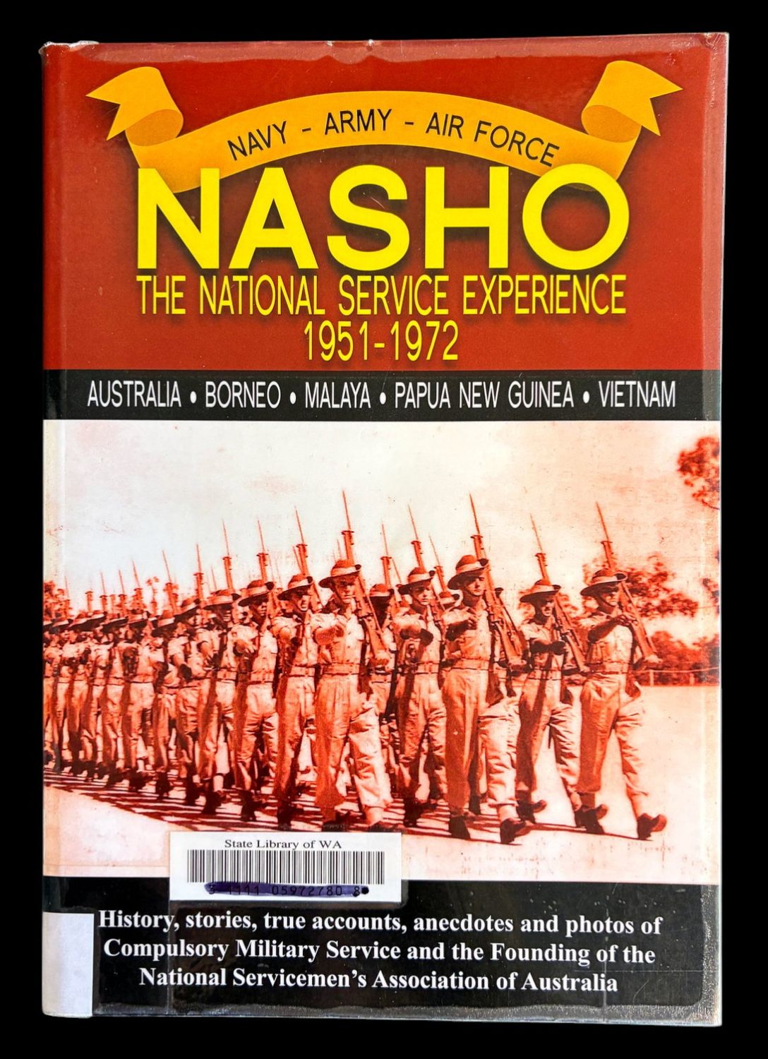 NASHO: The National Service Experience 1951-1972: Compulsory Military Service and the Founding of the National Servicemen's Association of Australia​lia