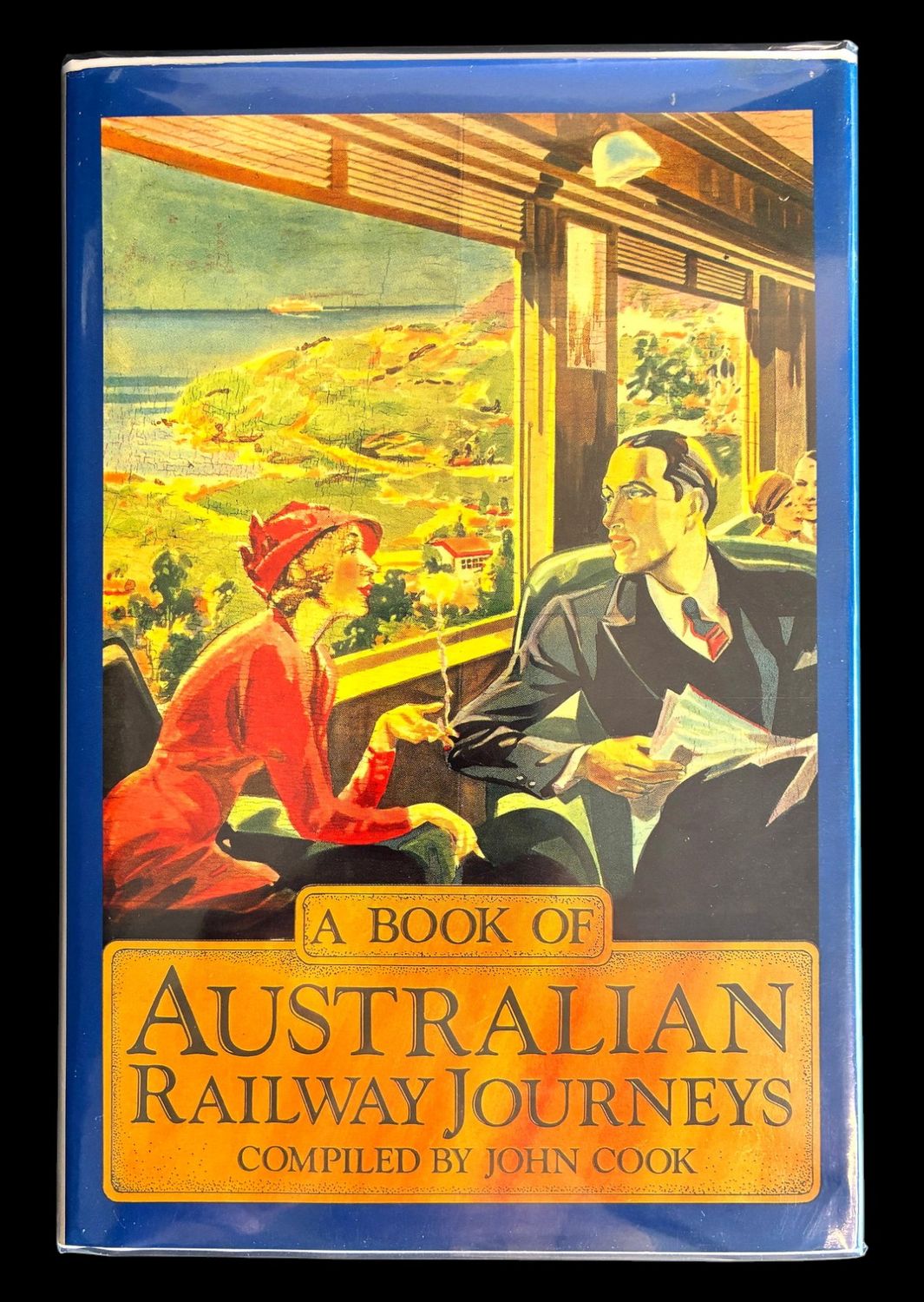 A Book of Australian Railway Journeys compiled by John Cook