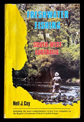 Freshwater Fishing in South-West Australia by Neil J Coy