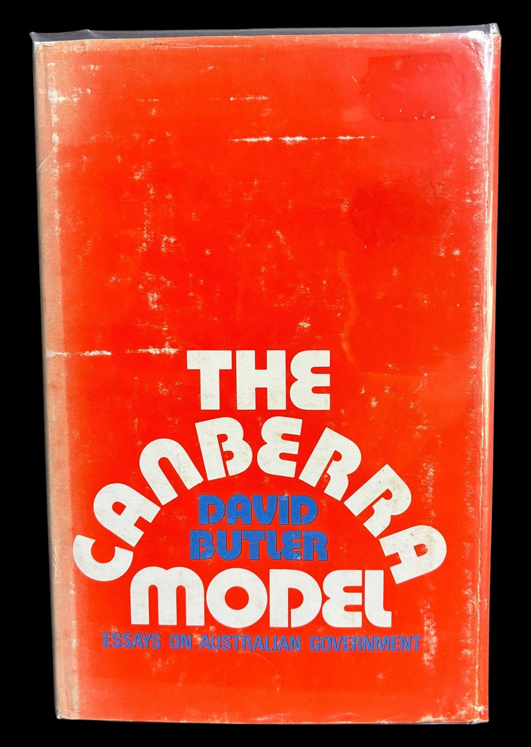 The Canberra Model: Essays on Australian Government by David Butler