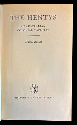 The Hentys: An Australian Colonial Tapestry by Marnie Bassett