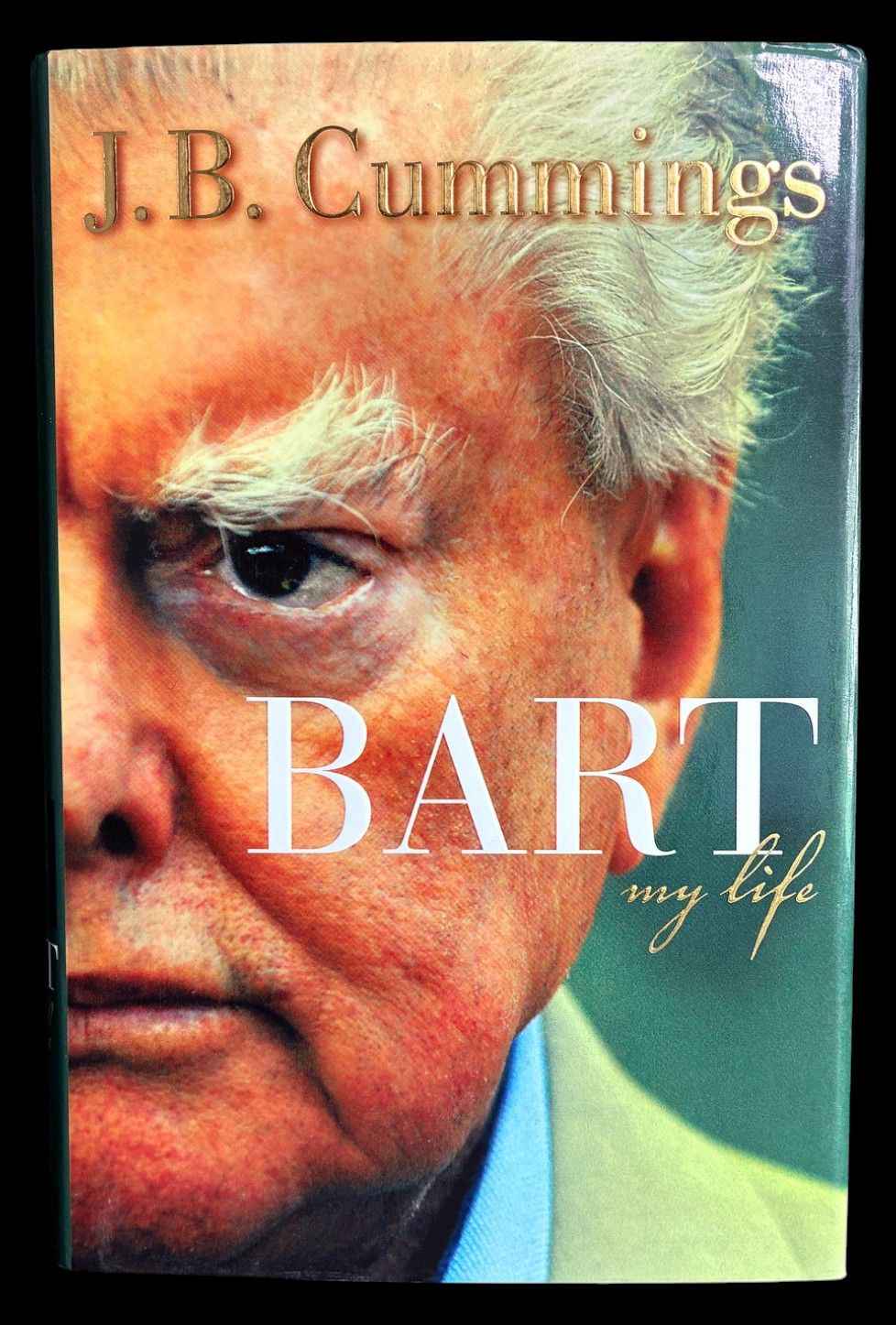 Bart: My Life by J B Cummings