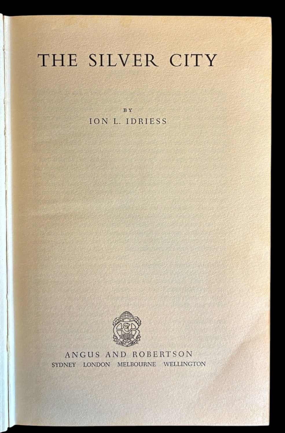 The Silver City by Ion L Idriess