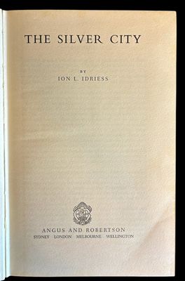 The Silver City by Ion L Idriess