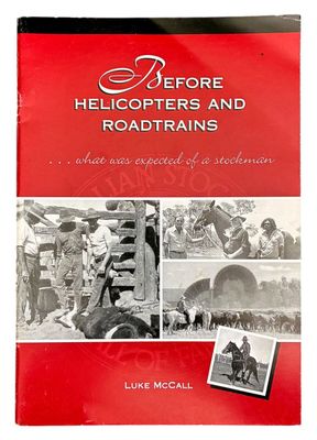 Before Helicopters and Roadtrains: What was Expected of a Stockman by Luke McCall