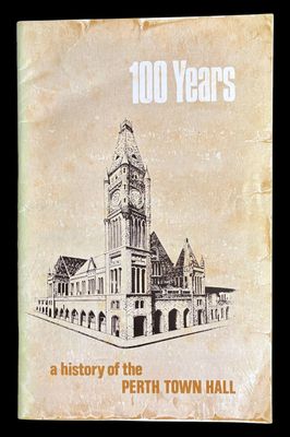 100 Years: A History of the Perth Town Hall by Delys Phelps