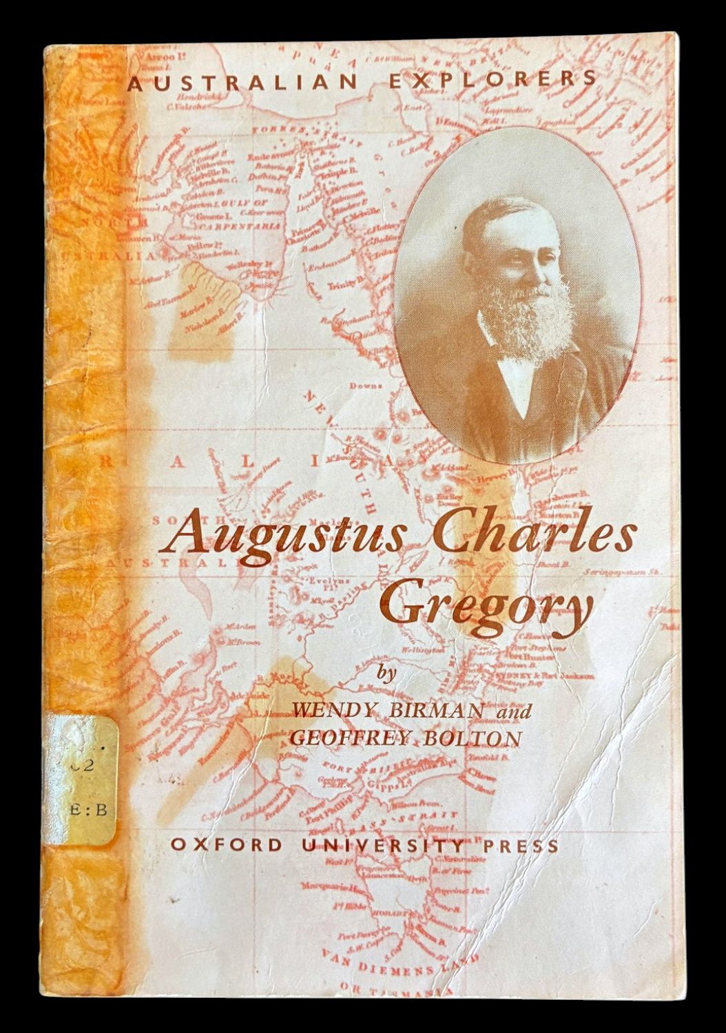 Australian Explorers: Augustus Charles Gregory by Windy Birman and Geoffrey Bolton