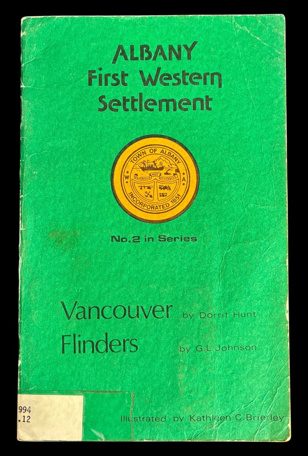 Albany First Western Settlement: George Vancouver Naval Explorer and Surveyor by Dorrit Hunt and Flinders the Lad from Lincolnshire by G L Johnson