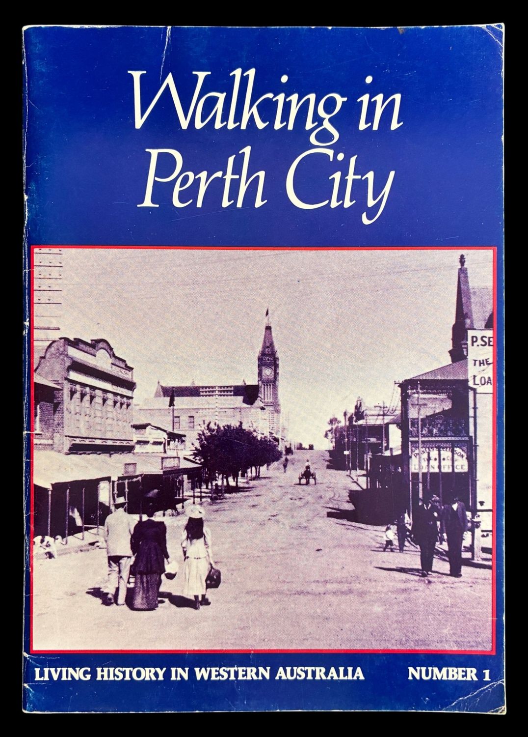 Walking in Perth City: Living History in Western Australia Number 1 by the Education Department of Western Australia