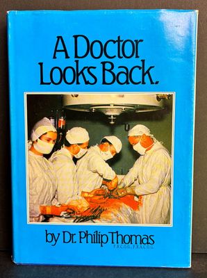 A Doctor Looks Back by Dr Philip Thomas