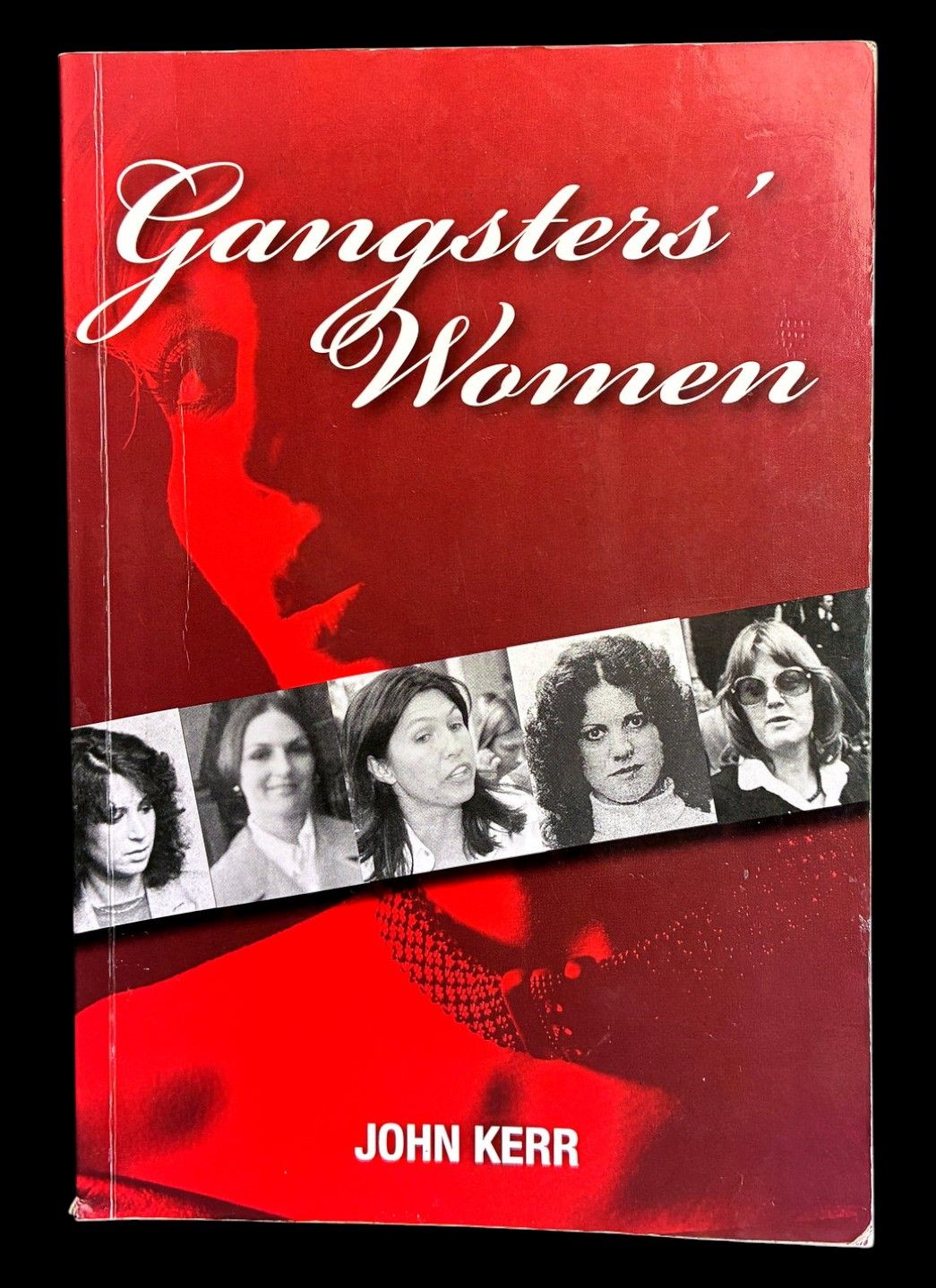 Gangsters' Women by John Kerr