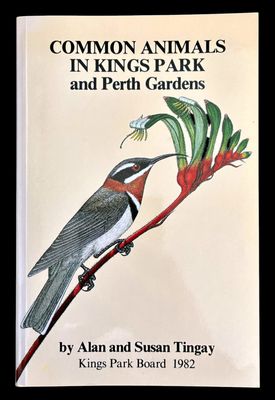 Common Animals in Kings Park and Perth Gardens by Alan and Susan Tingay