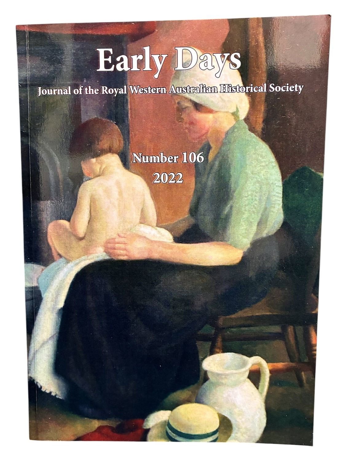Early Days: Journal of the Royal Western Australian Historical Society (Inc) - Number 106, 2022