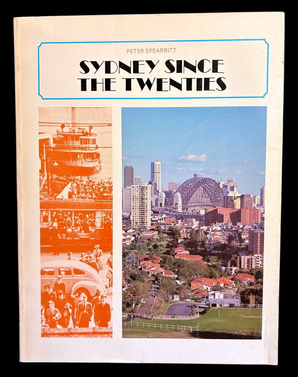 Sydney Since the Twenties by Peter Spearritt