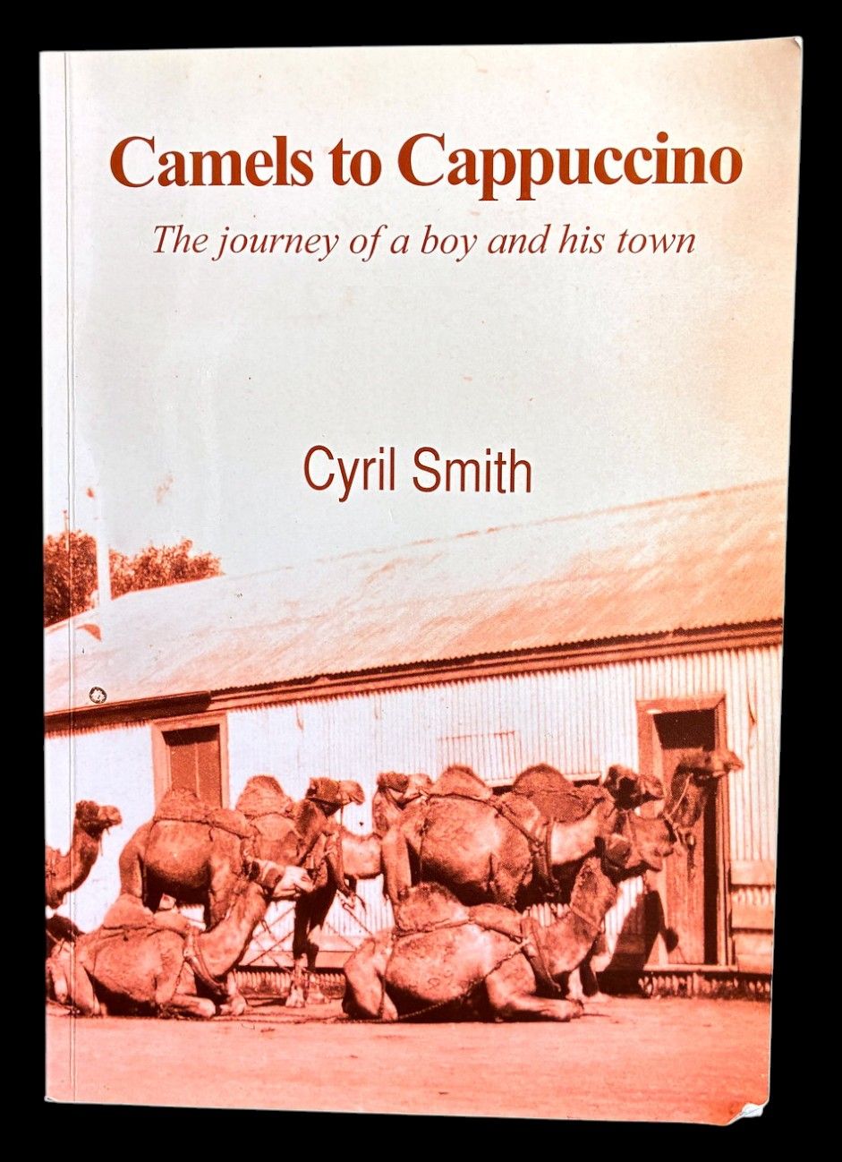 Camels to Cappuccino: The Journey of a Boy and His Town by Cyril Smith