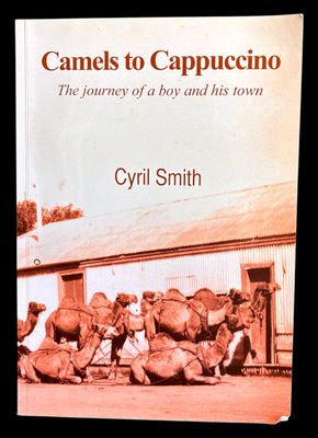 Camels to Cappuccino: The Journey of a Boy and His Town by Cyril Smith