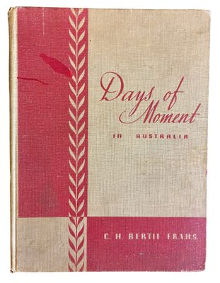 Days of Moment in Australia 1788-1938 by C H Bertie