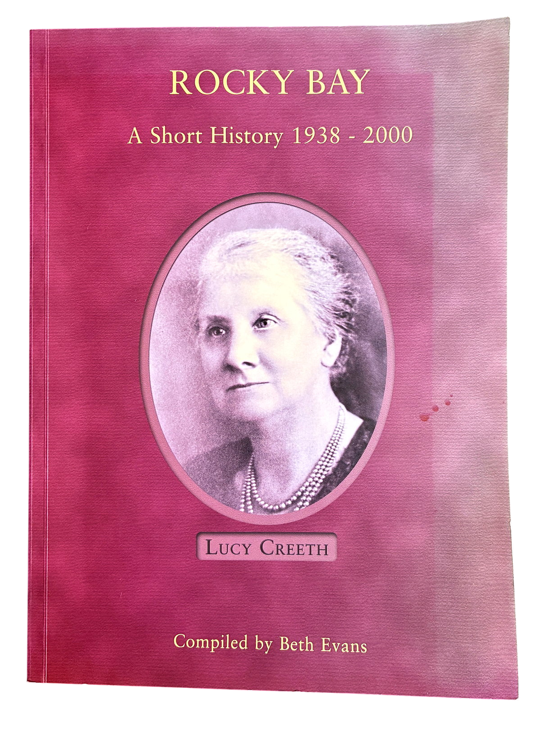 Rocky Bay: A Short History 1938-2000 compiled by Beth Evans