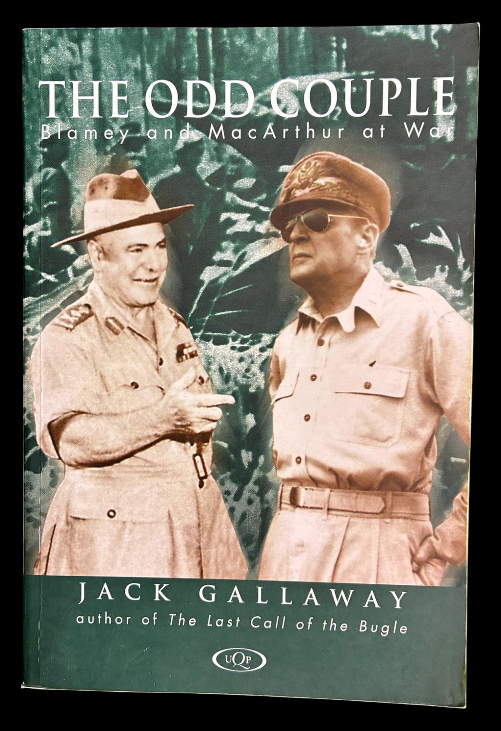 The Odd Couple: Blamey and MacArthur at War by Jack Gallaway