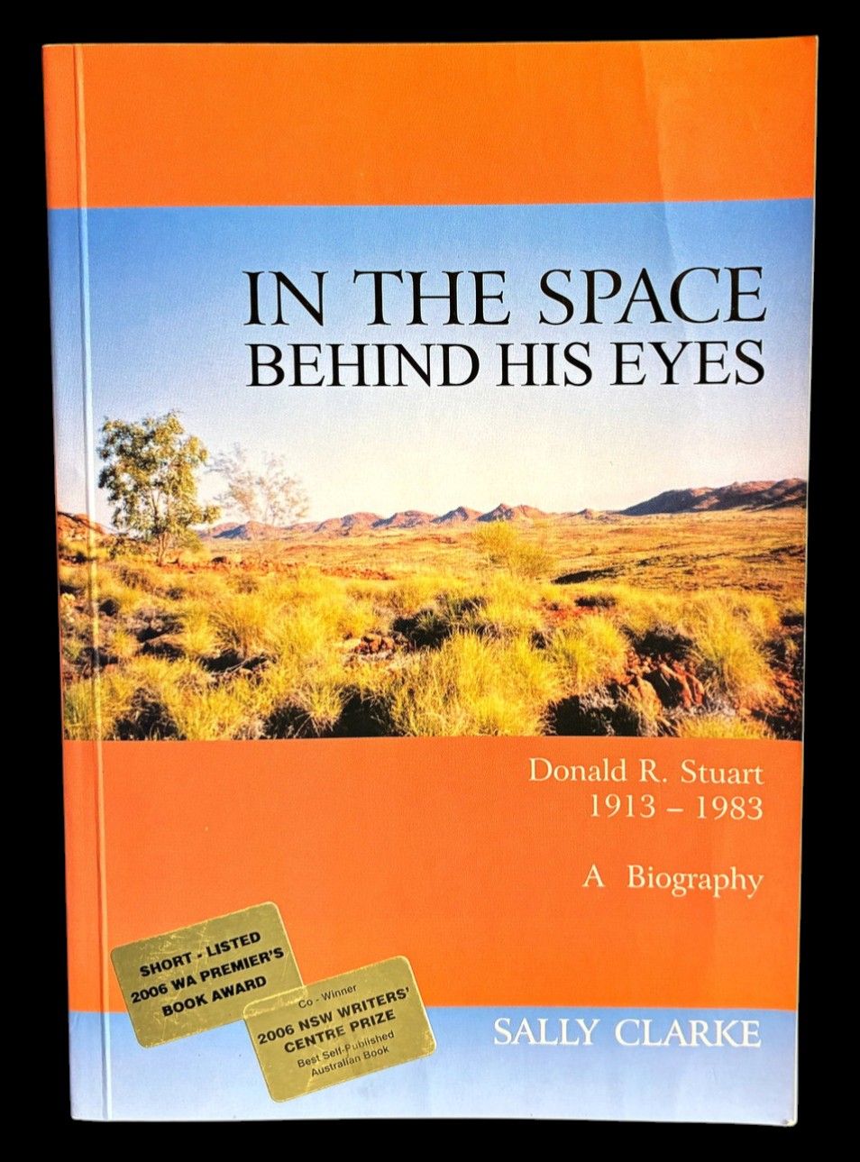 In the Space Behind His Eyes: Donald R Stuart 1913-1983: A Biography by Sally Clarke