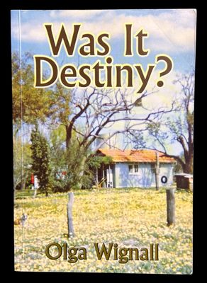 Was it Destiny? by Olga Wignall