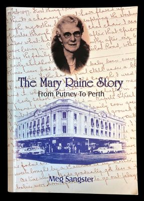 The Mary Raine Story: From Putney to Perth by Meg Sangster