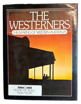 The Westerners: The Making of Western Australia by Dennis Hancock