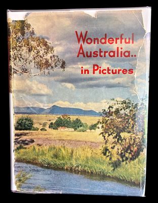 Wonderful Australia in Pictures by A C Bromhead