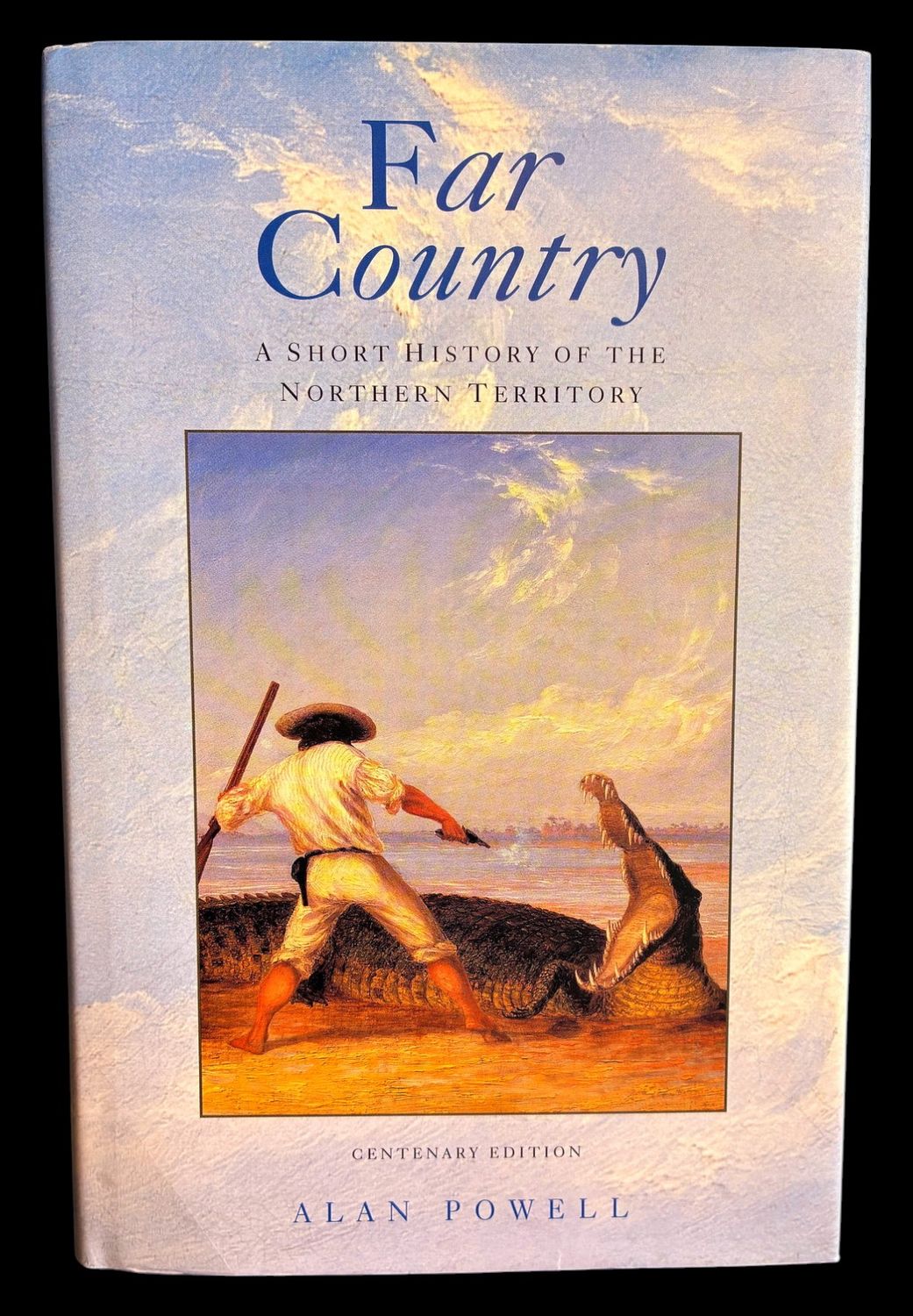 Far Country: A Short History of the Northern Territory by Alan Powell