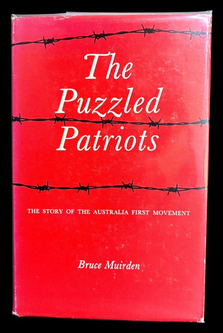 The Puzzled Patriots: The Story of the Australia First Movement by Bruce Muirden