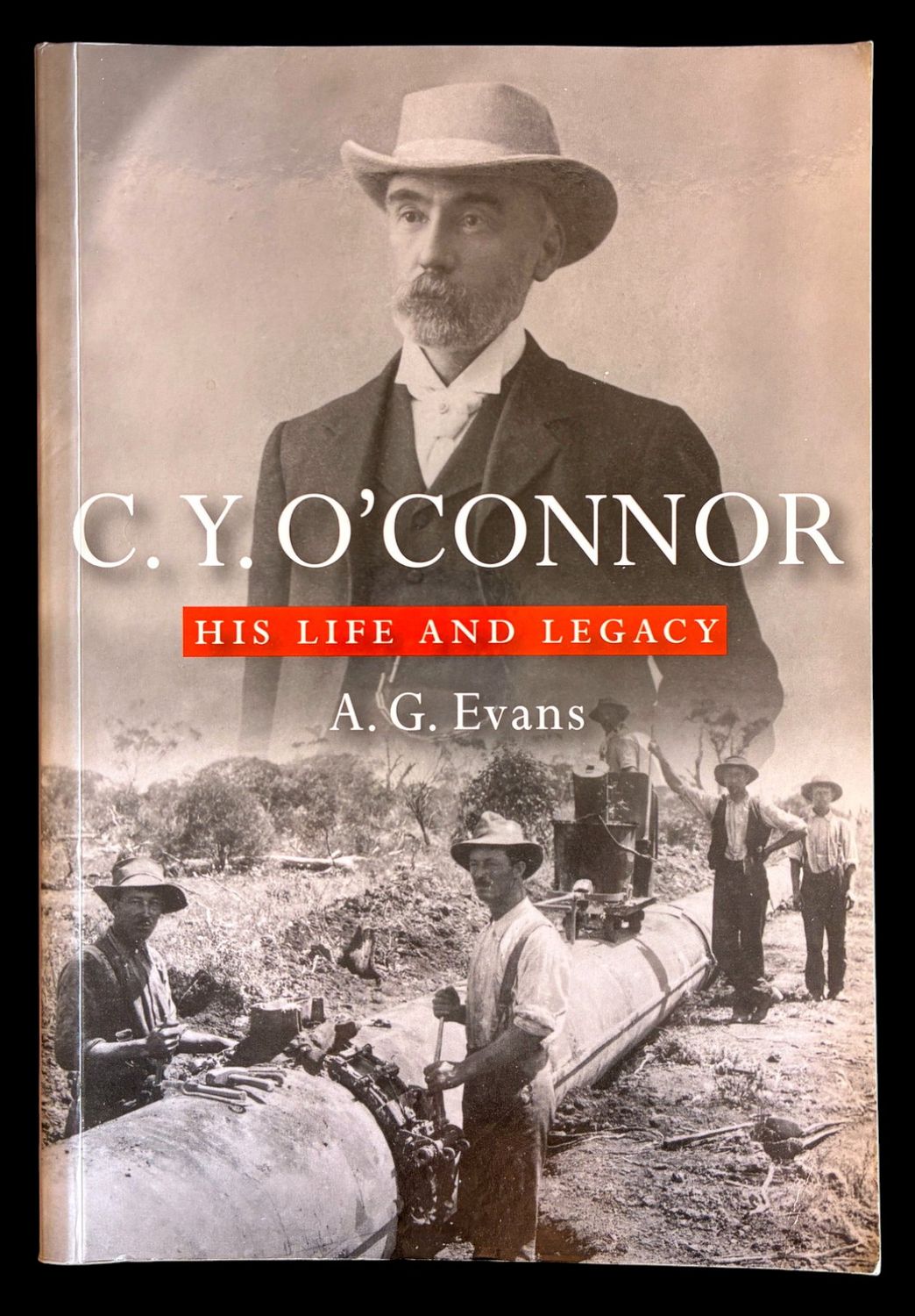 C Y O'Connor: His Life and Legacy by A G Evans