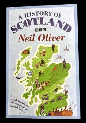 A History of Scotland: A Look Behind the Must and Myth of Scottish History by Neil Oliver