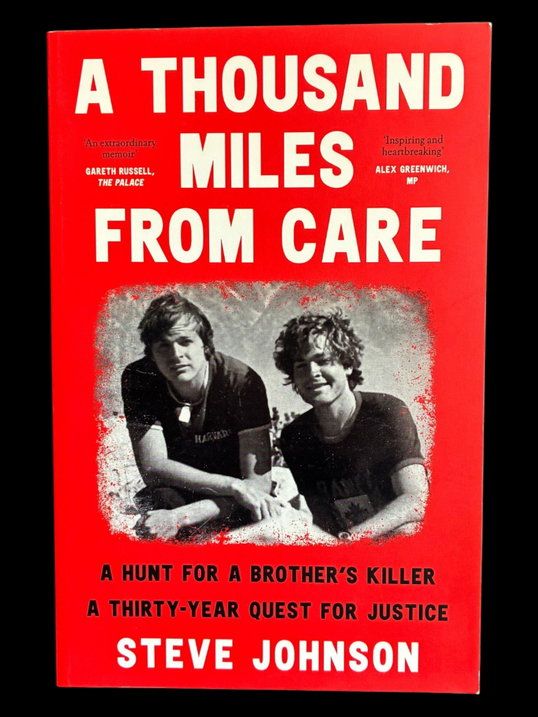 A Thousand Miles from Care: A Hunt for a Brother's Killer, a Thirty-Year Quest for Justice by Steve Johnson