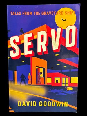 Servo: Tales from the Graveyard Shift by David Goodwin