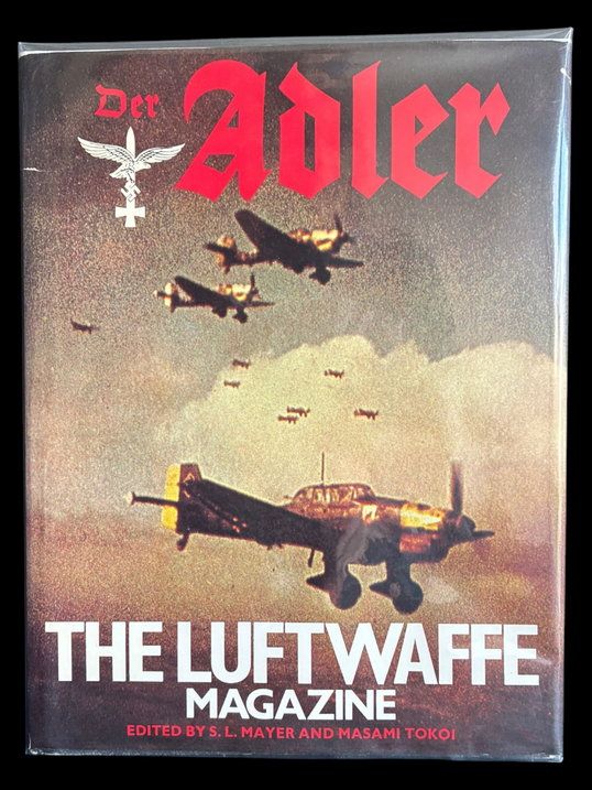 Der Adler: The Luftwaffe Magazine edited by S L Mayer and Masami Tokoi