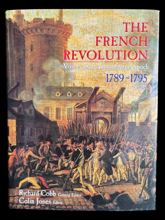 The French Revolution: Voices from a Momentous Epoch 1789-1796 edited by Richard Cobb and Colin Jones